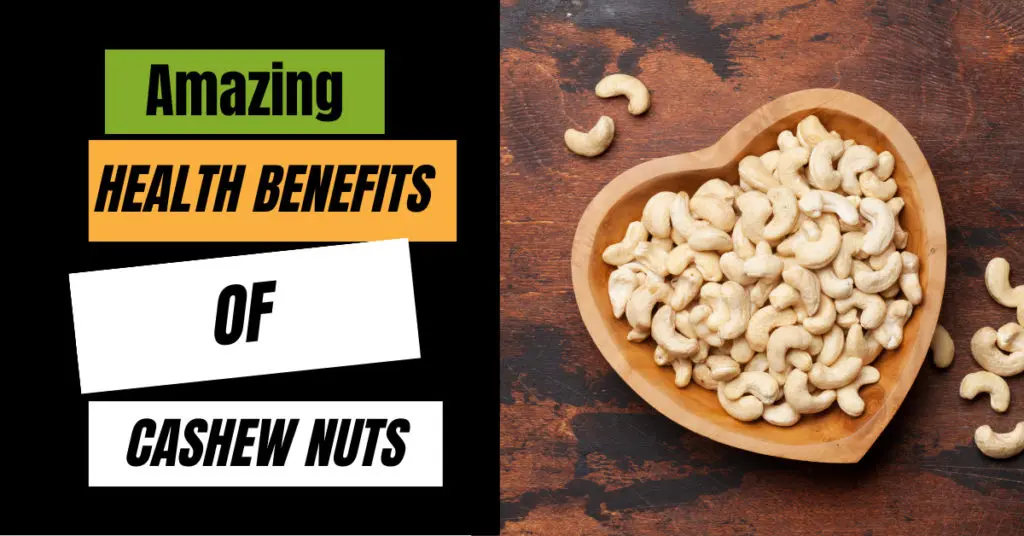 Amazing Health Benefits Of Cashew Nuts